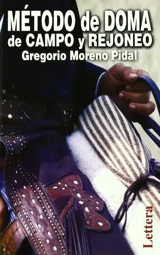 Metodo De Doma De Campo Y Rejoneo, De Gregorio Moreno Pidal., Vol. 1. Editorial Grupo Lettera, Tapa Blanda En Español