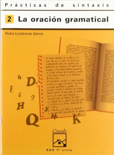 Prácticas De Sintaxis 2. La Oración Gramatical, De Pedro Lumbreras García. Prácticas De Sintaxis, Vol. 2. Editorial Editorial Casals, Tapa Blanda, Edición 1ª En Español, 1999