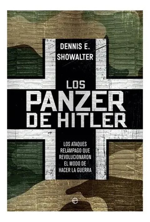Los Panzer De Hitler: Ataques Relámpago Que Revolucionaron