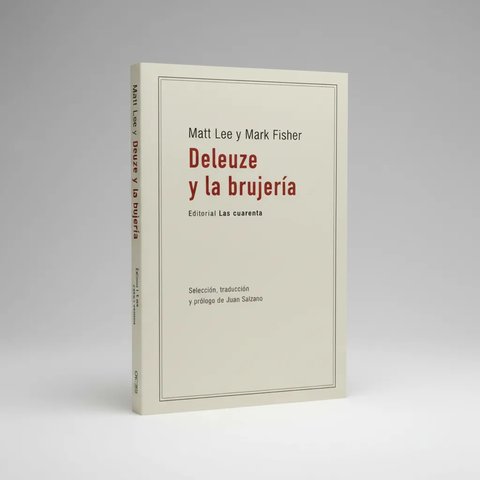 Deleuze Y La Brujería - Lee Y Fisher -filosofía 2024 Uruguay