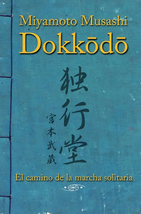 Libro: Dokkodo Camino Marcha Solitaria, Filosofía Samurai