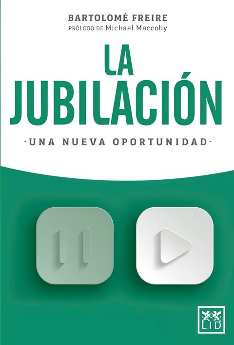 La Jubilación Una Nueva Oportunidad - Bartolomé Freire