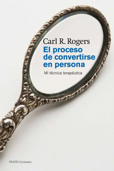 El Proceso De Convertirse En Persona - Carl Rogers Terapia