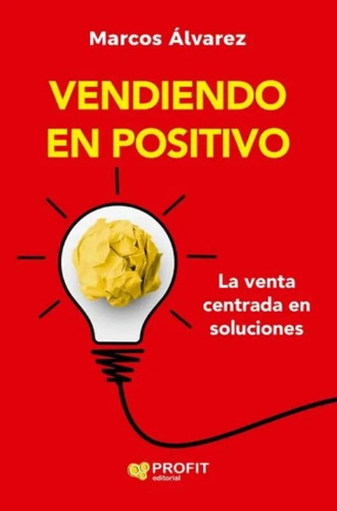 Libro Vendiendo En Positivo - Venta Centrada En Soluciones