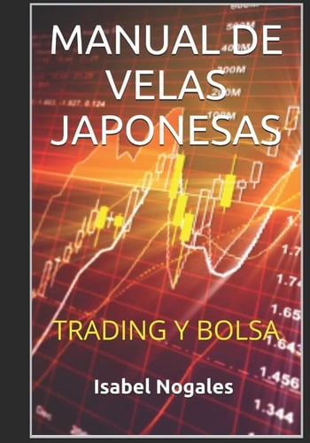 Manual De Velas Japonesas - Trading Y Bolsa - Isabel Nogales