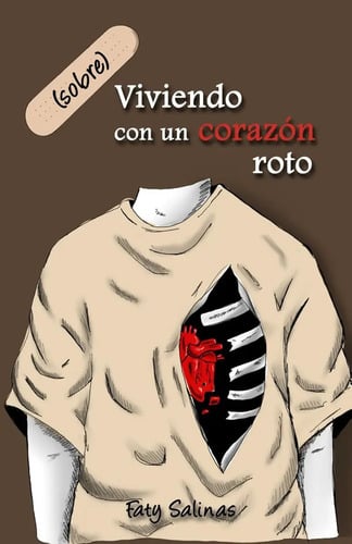 Viviendo Con Un Corazón Roto Libro Duelo Y Sanación: Viviendo Con Un Corazón Roto, De Faty Salinas. Autoayuda, Vol. 1. Editorial Suspiros En Verso, Tapa Blanda, Edición 1 En Español, 2023