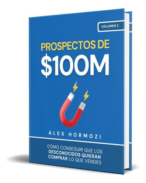 Libro Prospectos $100m - Ventas, Leads, Negocios Ya