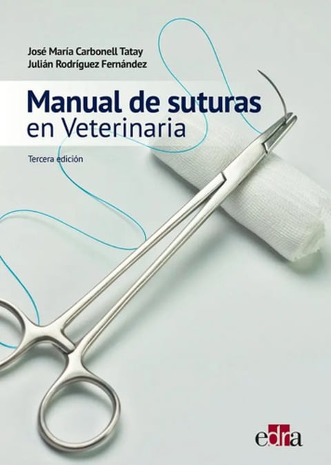 Manual De Suturas En Veterinaria 3ª Ed: En Veterinaria, De Carbonell Tatay, Jose Maria., Vol. 1. Editorial Edra, Tapa Dura, Tercera Edición En Español