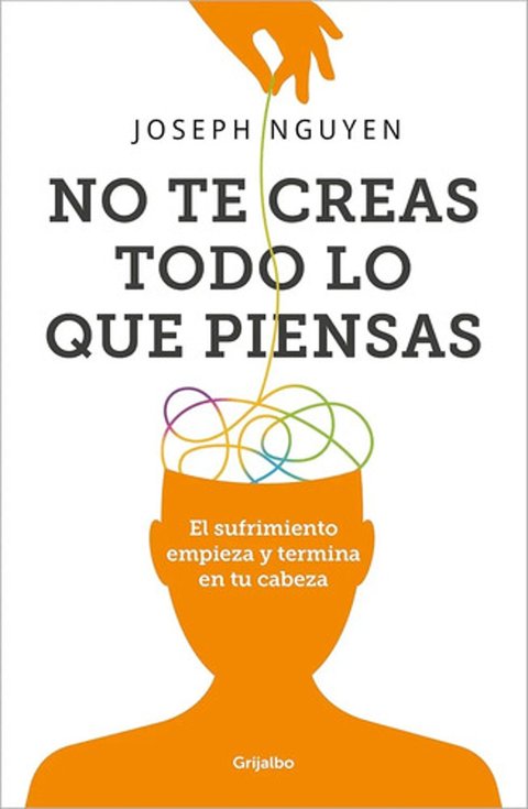 Supera Ansiedad: No Te Creas Todo Lo Que Piensas - Nguyen