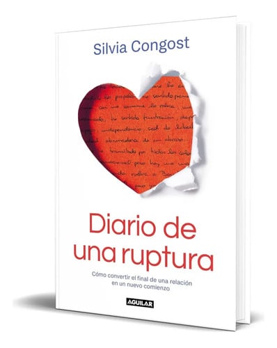 Libro Diario De Una Ruptura [ Silvia Congost ] Original: Guía Para Curar Un Corazón Roto, De Silvia Gost. Editorial Aguilar, Tapa Blanda En Español, 2024
