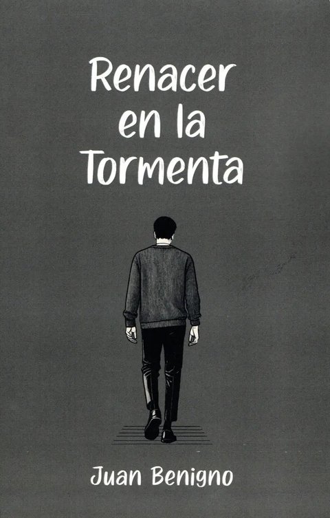 Renacer En La Tormenta, De Juan Benigno. Editorial Independently Published, Tapa Blanda En Español, 2025