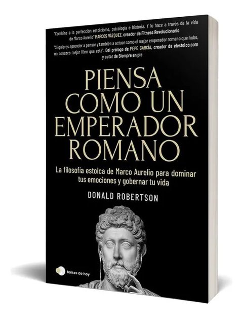 Piensa Como Un Emperador Romano: Estoicismo Y Marco Aurelio