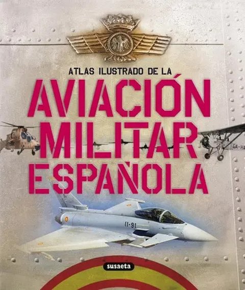 Libro Aviación Militar España - Aviones De Combate