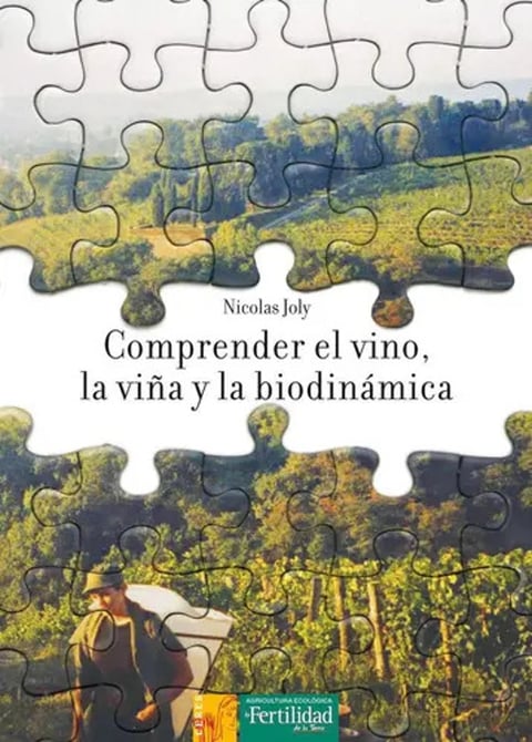 Comprender El Vino, La Viña Y La Biodinámica, De Joly, Nicolas. Editorial La Fertilidad De La Tierra Ediciones, Tapa Blanda En Español