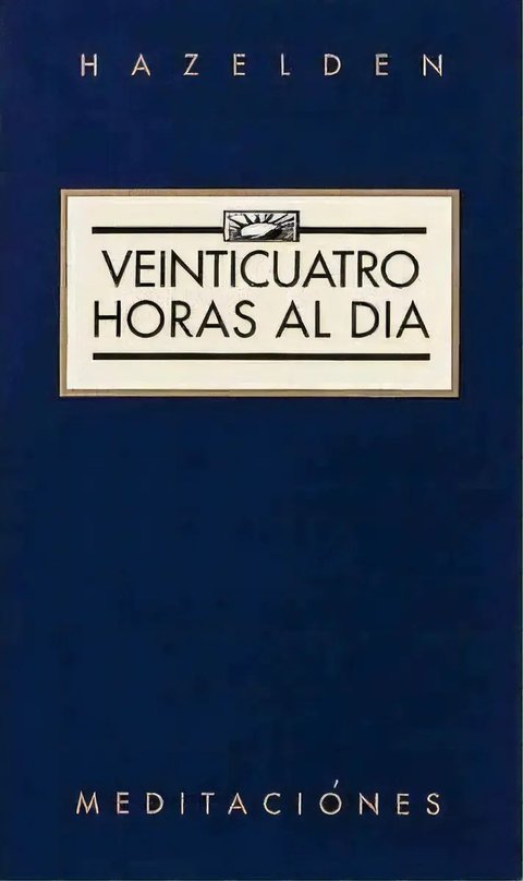 Veinticuatro Horas Al Dia, De Anonymous., Vol. 1. Editorial Hazelden Information Educational Services, Tapa Blanda En Español
