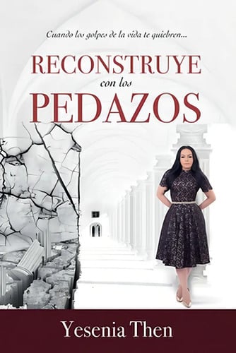 Libro Reconstruye Con Los Pedazos - Yesenia Then - Renacer