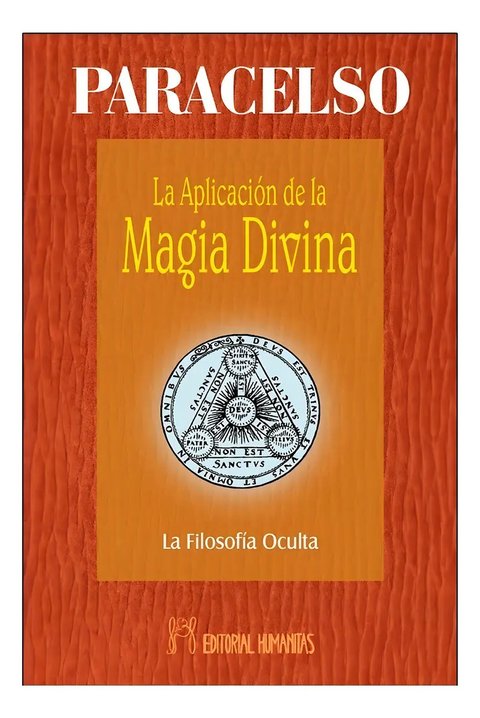 Libro La Aplicacion De La Magia Divina, De Paracelso. Editorial Humanitas, Tapa Blanda ( 2019)