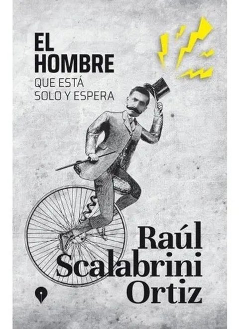 Hombre Solo Espera: Clásico Literatura Argentina Scalabrini