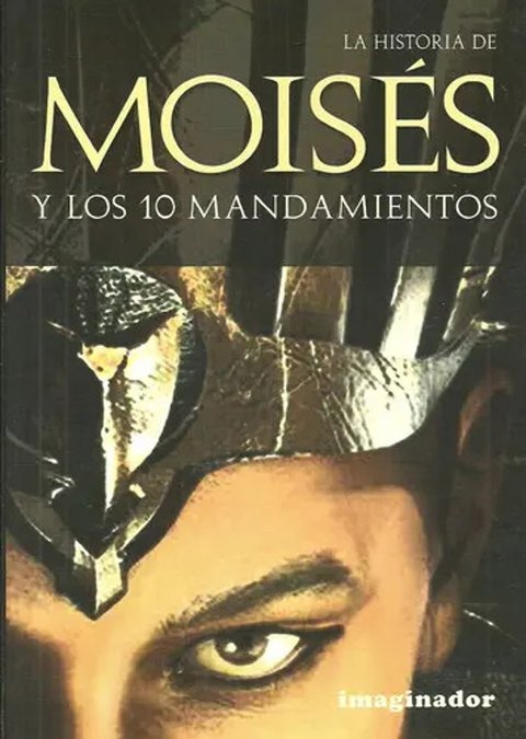 Moisés Y Los Diez Mandamientos: Historia Bíblica Y Valores