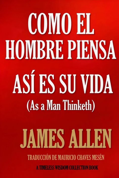 Como El Hombre Piensa Asi Es Su Vida