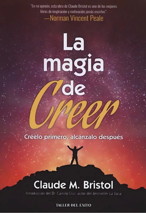 La Magia De Creer Claude Bristol Autoayuda Clásico