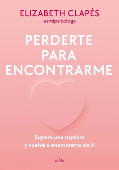 Libro Perderte Para Encontrarme - Crecimiento Interior