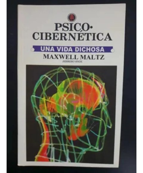 Psico-cibernética Una Vida Dichosa Maltz