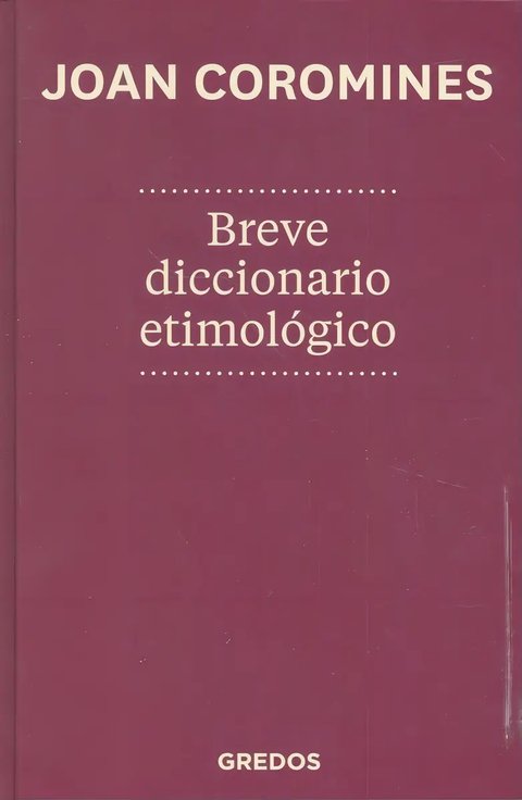 Breve Diccionario Etimológico Castellano Coromines