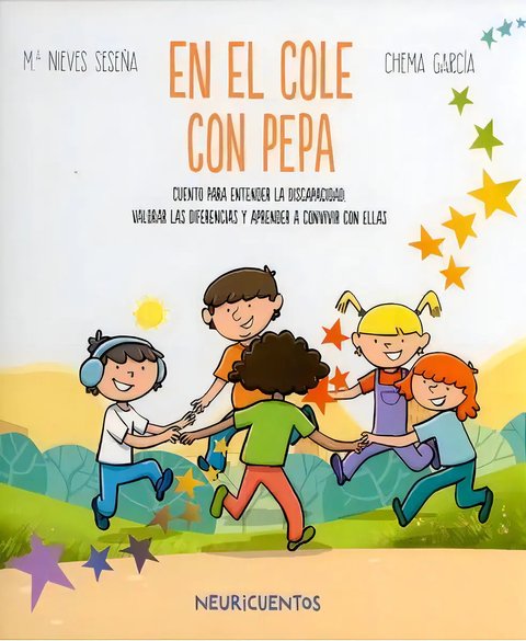 En El Cole Con Pepa. Cuento Para Entender La Discapacidad, Valorar Las Diferencias Y Aprender A Convivir Con Ellas / Pd., De Seseña, Maria Nieves. Editorial Sentir En Español