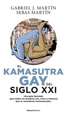 El Kama Sutra Gay Del Siglo Xxi, De Gabriel J. Martin, Sebas Martin. Editorial Roca Editorial De Libros, Tapa Blanda En Español, 2022