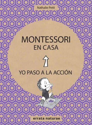 Libro ** Montessori En Casa . Yo Paso A La Accion, De Nathalie Petit, Vol. 1. Editorial Errata Naturae, Tapa Blanda (2023)
