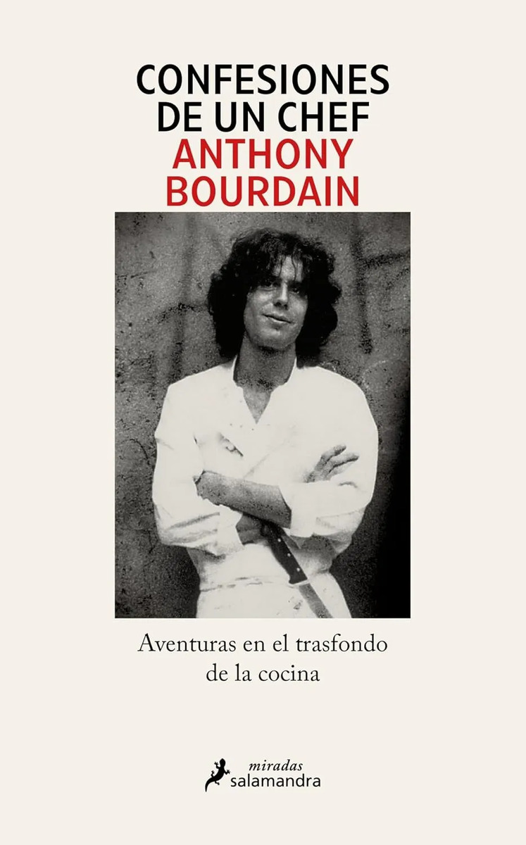 Anthony Bourdain - Confesiones De Un Chef - Memorias