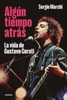 Libro ALGún Tiempo Atrás - La Vida De Gustavo Cerati - Sergio Marchi - Sudamericana — imagen 1