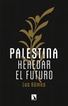 Palestina.heredar El Futuro, De Gomez, Luz. Editorial Los Libros De La Catarata En Español, 2024 — imagen 2