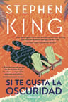 Stephen King Si Te Gusta La Oscuridad Relatos — imagen 2