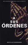 A Sus Órdenes, De Neville Goddard. Editorial Independently Published, Tapa Blanda En Español, 2019 — imagen 2