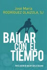 Bailar Con El Tiempo, De Jose Maria Rodriguez Olaizola Sj. Editorial Sal Terrae, Tapa Blanda En Español, 2023 — imagen 2