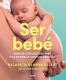 Ser Bebé  Desarrollo Infantil Guía Padres Crianza — imagen 2