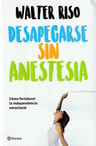 Libro Desapegarse Sin Anestesia - Walter Riso — imagen 2