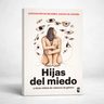 Libro Hijas Del Miedo Relatos De Violencia De Género — imagen 4