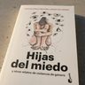 Libro Hijas Del Miedo Relatos De Violencia De Género — imagen 5