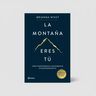 La Montaña Eres Tu Brianna Wiest Superacion Y Autoayuda — imagen 5