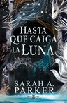 Hasta Que Caiga La Luna Sarah Parker Novela Romantica — imagen 1