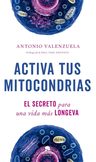 Activa Tus Mitocondrias Antonio Valenzuela Salud Nutricion — imagen 7