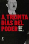Libro A Treinta Días Del Poder, De Henry Ashby Turner Jr.. Editorial Edhasa, Tapa Blanda (2025) — imagen 2