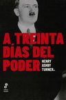 Libro A Treinta Días Del Poder, De Henry Ashby Turner Jr.. Editorial Edhasa, Tapa Blanda (2025) — imagen 1