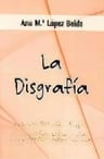 Libro La Disgrafía De López A. M. Tapa Blanda En Español — imagen 1