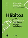 Habitos - Guia Practica Para Armar Rutinas Saludables, De Pereyra, Facundo . Editorial Ateneo, Tapa Blanda En Español — imagen 1