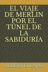 El Viaje De Merlin Túnel De La Sabiduría Lajas — imagen 3