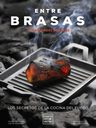 Entre Brasas Los Secretos De La Cocina Del Fuego — imagen 2